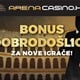 Ne propustite ekskluzivan casino bonus u Arena Casinu!