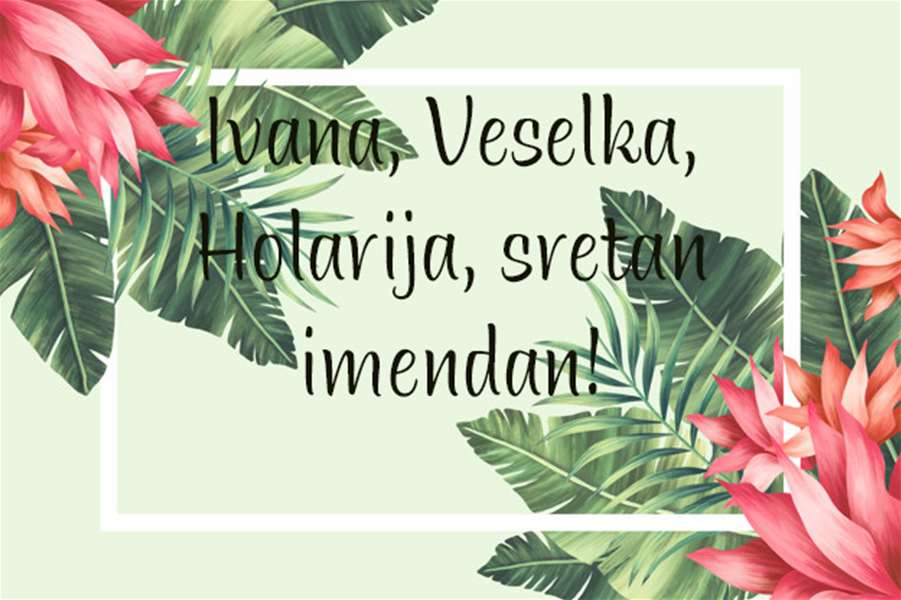 -Ivana, Veselka, Hilarija