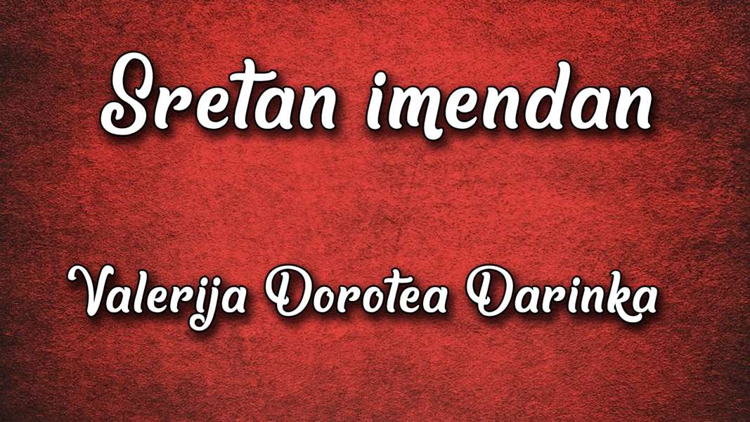 imendani Valerija, Dorotea i Darinka