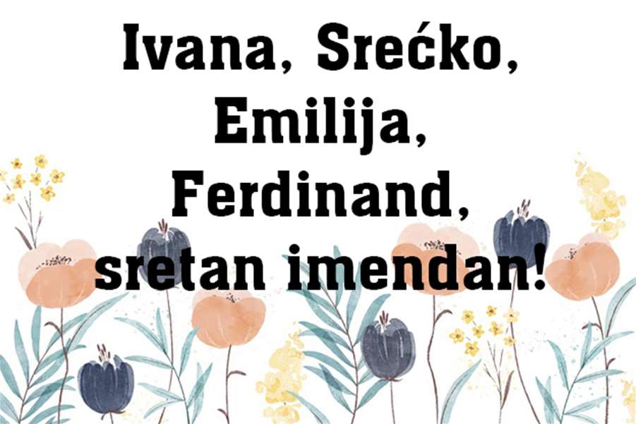 -imendan Ivana, Srećko, Emilija i Ferdinand