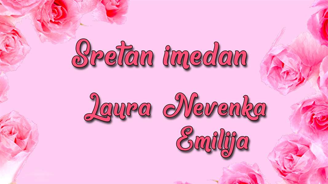 imendan Laura, Nevenka i Emilija