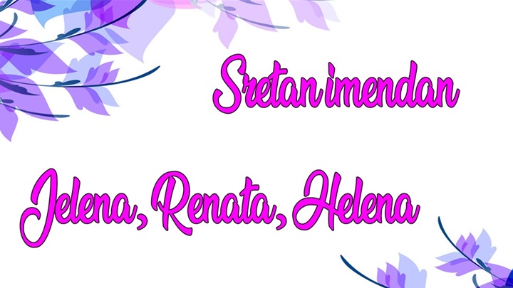 -Jelena, Helena, Renata