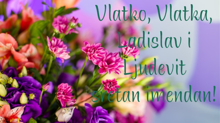 -Vlatko, Vlatka, Ljudevit  Ladislav