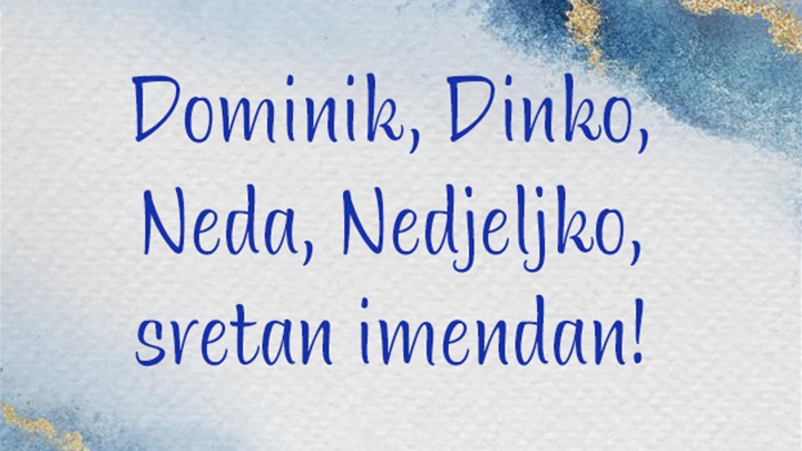 -Dominik, Dinko, Neda, Nedjeljko