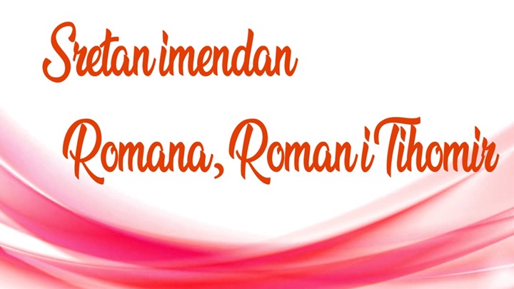 [NJIHOV JE DAN] Imendan slave Romana, Roman i Tihomir